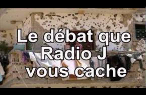 Le débat que Radio J vous cache